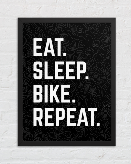 Eat. Sleep. Bike. Repeat. Print