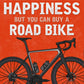 Road Bike is Happiness Poster